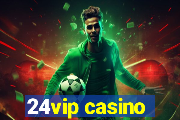 24vip casino