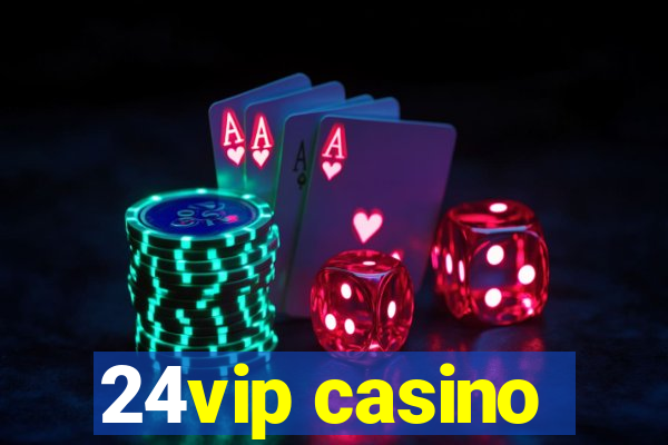 24vip casino