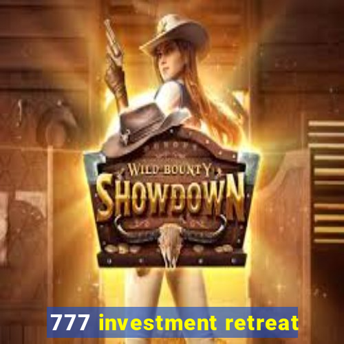 777 investment retreat