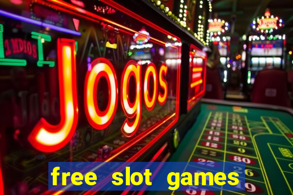 free slot games play free