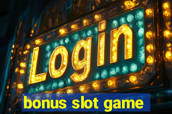 bonus slot game