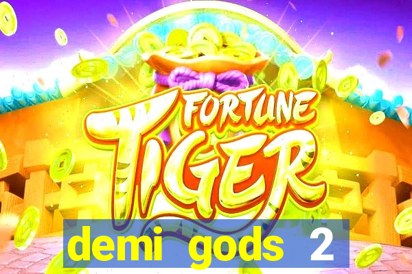 demi gods 2 expanded edition slot