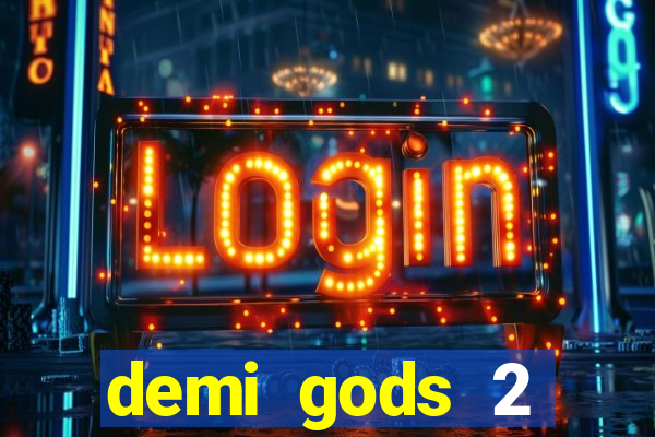 demi gods 2 expanded edition slot