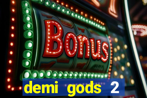 demi gods 2 expanded edition slot