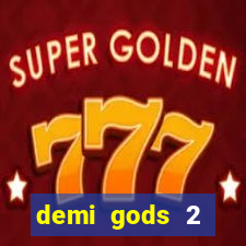 demi gods 2 expanded edition slot