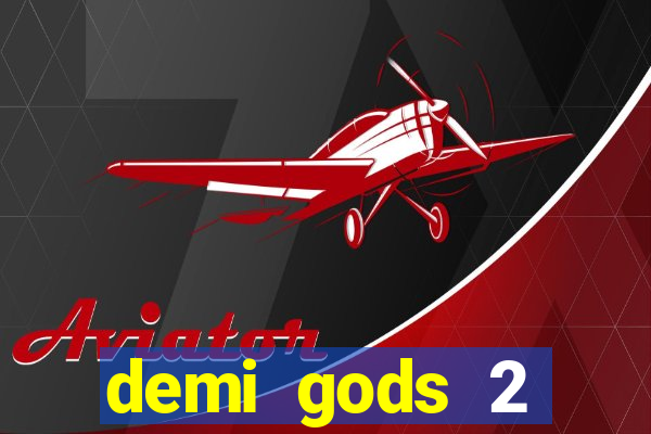 demi gods 2 expanded edition slot