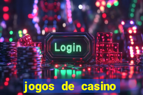 jogos de casino grátis ca?a-níqueis