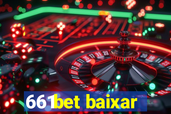 661bet baixar