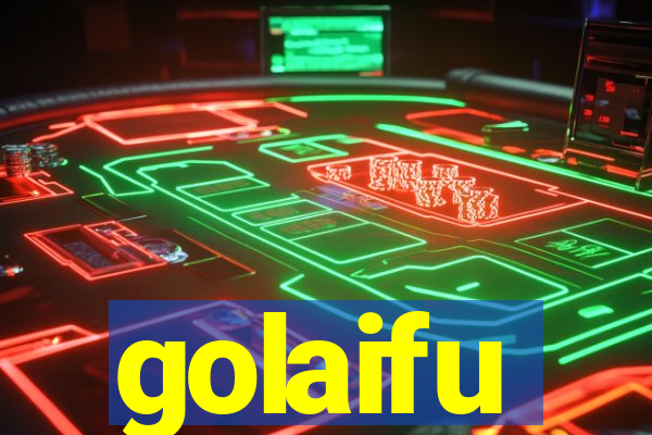 golaifu