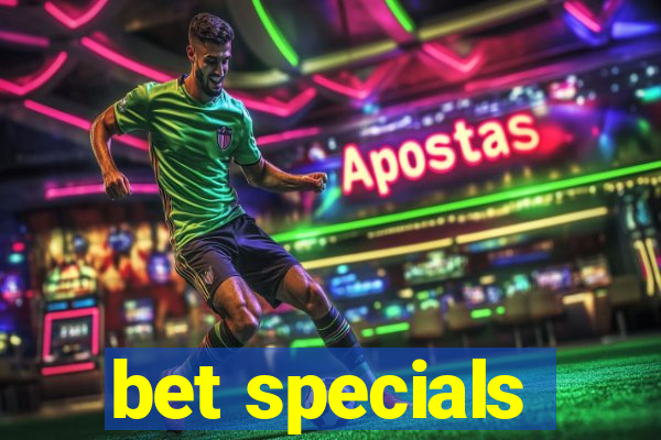 bet specials