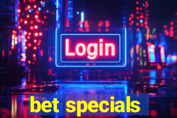 bet specials