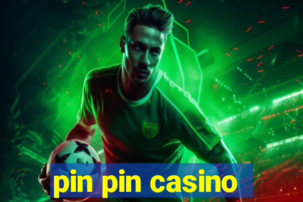 pin pin casino