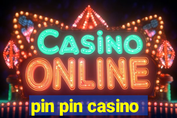 pin pin casino