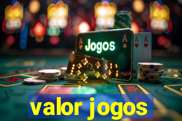 valor jogos