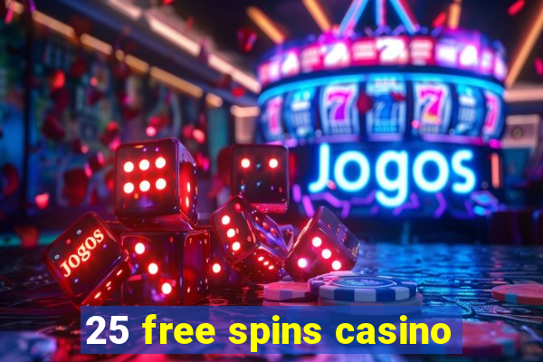 25 free spins casino