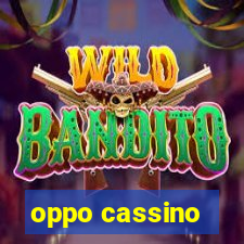 oppo cassino