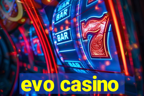 evo casino