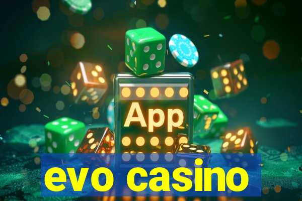 evo casino