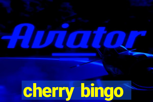 cherry bingo