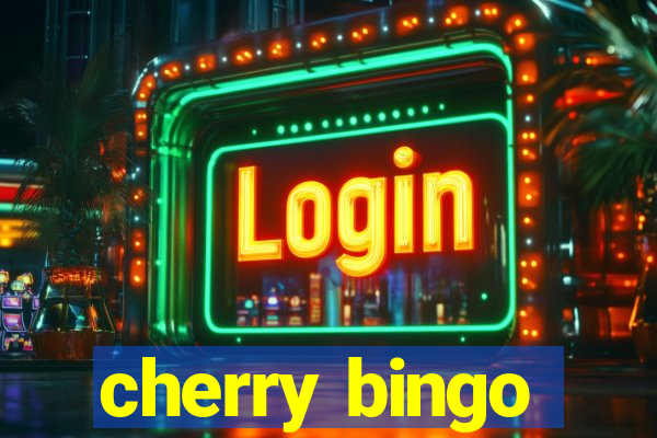 cherry bingo