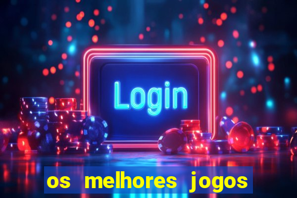 os melhores jogos de cassino