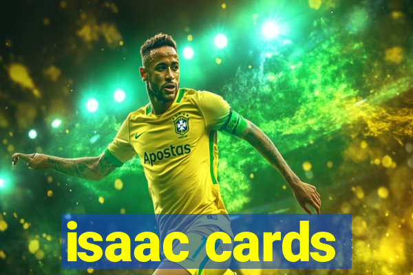 isaac cards