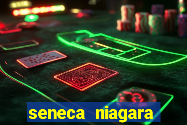 seneca niagara casino resort