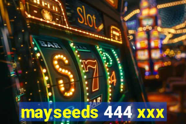 mayseeds 444 xxx