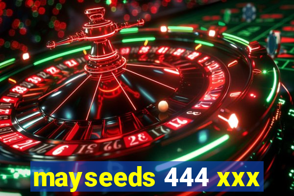 mayseeds 444 xxx