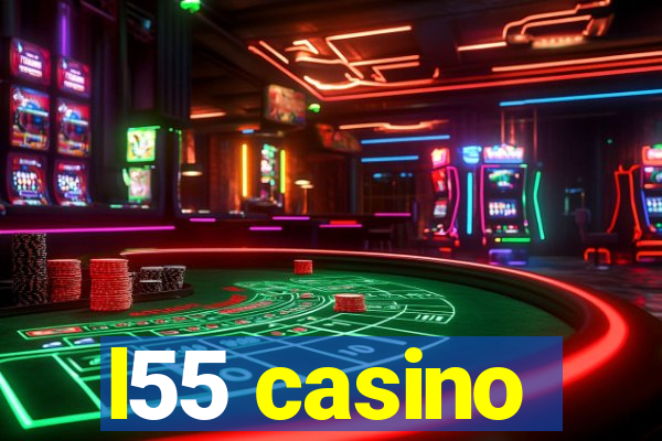 l55 casino