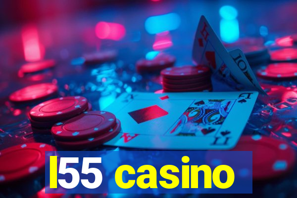 l55 casino