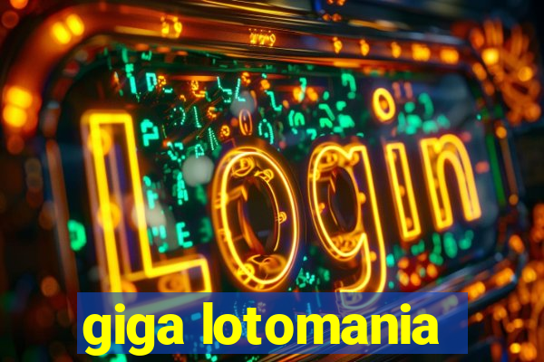 giga lotomania