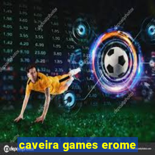 caveira games erome