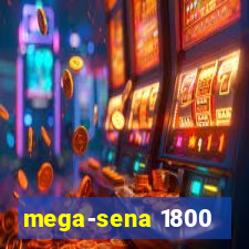 mega-sena 1800