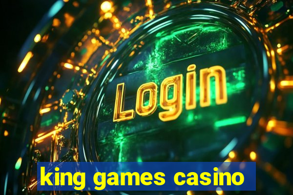 king games casino