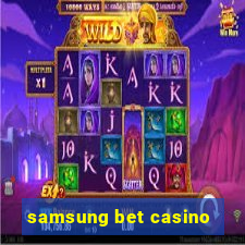 samsung bet casino