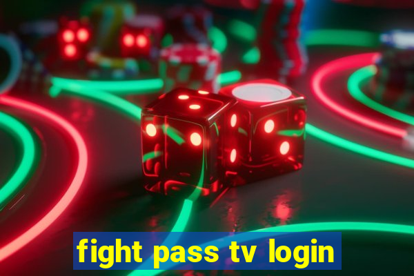 fight pass tv login