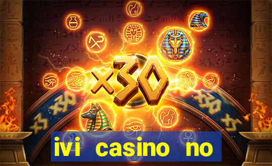 ivi casino no deposit bonus codes