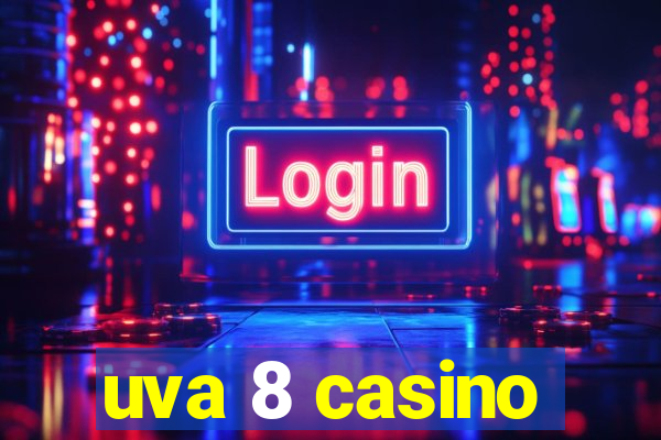 uva 8 casino