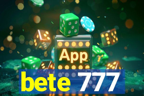 bete 777