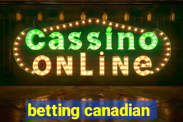 betting canadian