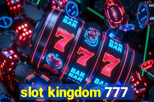 slot kingdom 777