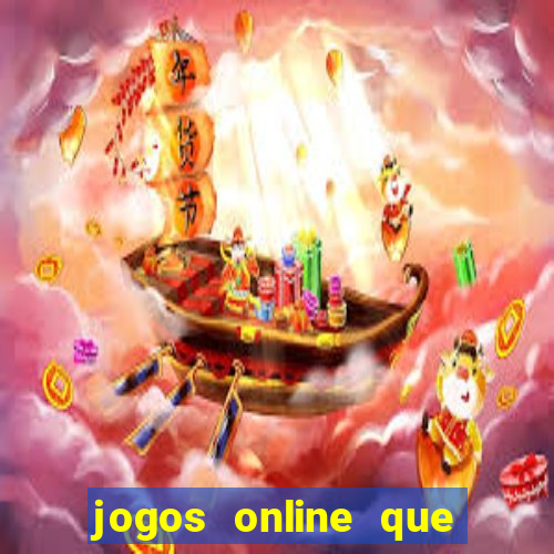 jogos online que realmente pagam dinheiro