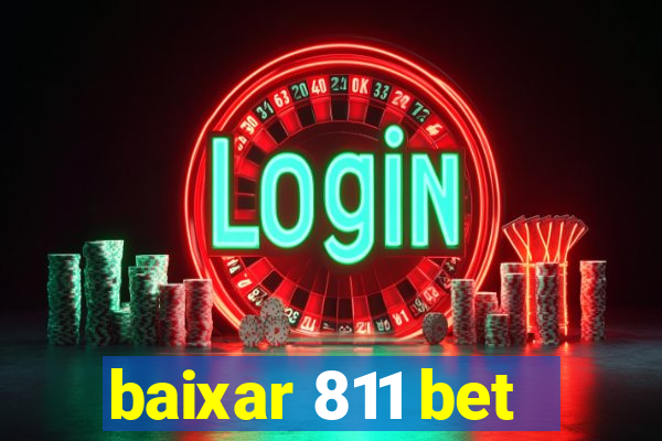 baixar 811 bet