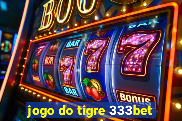 jogo do tigre 333bet