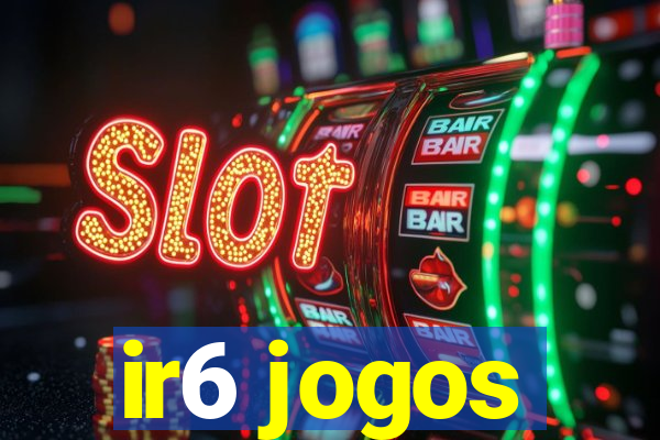 ir6 jogos