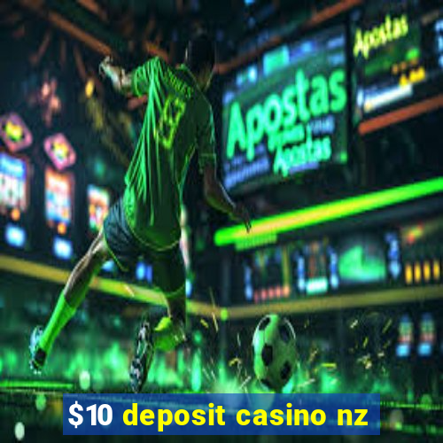 $10 deposit casino nz