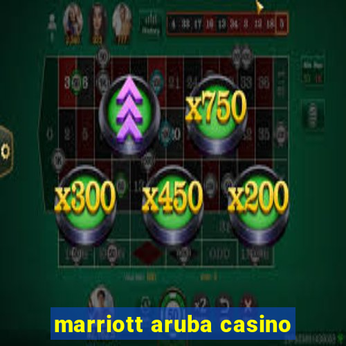 marriott aruba casino