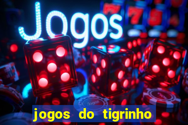 jogos do tigrinho que paga