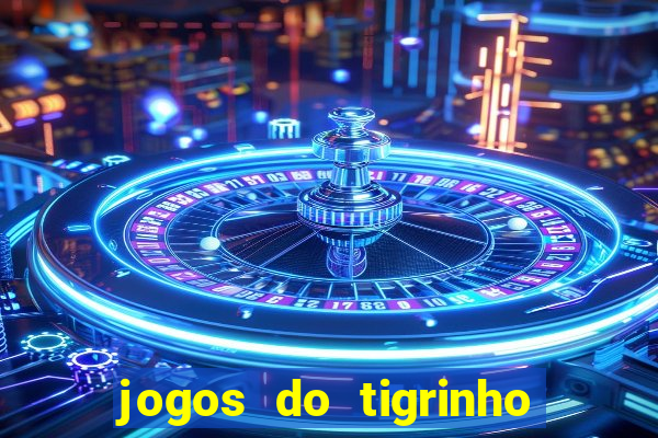 jogos do tigrinho que paga